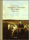 Creatures That Once Were Men