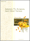 Artemis To Actaeon, And Other Verses